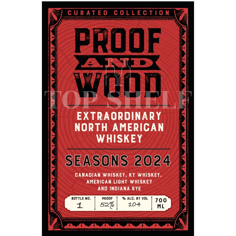 Proof and Wood Seasons 2024 Extraordinary North American Whiskey Blended Whiskey Proof and Wood 